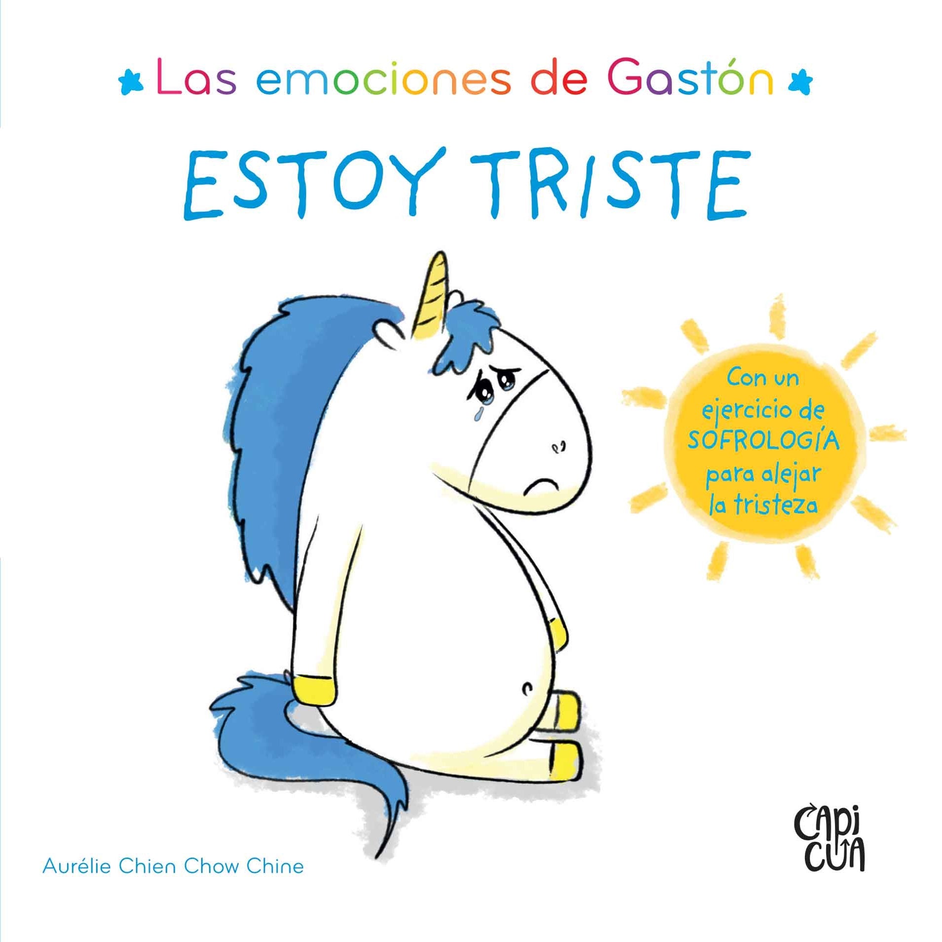 Estoy triste. Las emociones de Gastón Estoy triste. Las emociones de Gastón